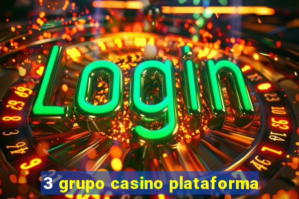 3 grupo casino plataforma